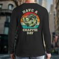 Have A Crappie Day Retro Fishing Sarcastic Dad Long Sleeve T-Shirt Back Print Have A Crappie Day Retro Fishing Sarcastic Dad Long Sleeve T-Shirt Back Print