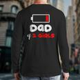 Dad Of 2 Girls Low Battery Daddy Of Two Girls Father Long Sleeve T-Shirt Back Print Dad Of 2 Girls Low Battery Daddy Of Two Girls Father Long Sleeve T-Shirt Back Print