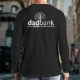 Dad Bank Where The Money Grows On Trees New Dad Tees Long Sleeve T-Shirt Back Print