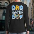 Dad Of The Birthday Boy Blue Dog Family Matching Long Sleeve T-Shirt Back Print