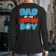 Dad Of The Birthday Boy Dog Lover Birthday Family Long Sleeve T-Shirt Back Print