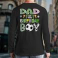 Dad Of The Birthday Boy Soccer Player Game Day Long Sleeve T-Shirt Back Print