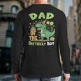 Dad Of The Birthday BoyRex Dinosaur Family Party Long Sleeve T-Shirt Back Print