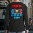 Dad Of The Birthday Boy Video Games Theme Bday Matching Long Sleeve T-Shirt Back Print