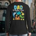 Dad Birthday Crew Sea Ocean Fish Aquarium Bday Party Long Sleeve T-Shirt Back Print Dad Birthday Crew Sea Ocean Fish Aquarium Bday Party Long Sleeve T-Shirt Back Print