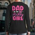 Dad Of The Birthday Girl Pink Bow Birthday Girl Family Long Sleeve T-Shirt Back Print Dad Of The Birthday Girl Pink Bow Birthday Girl Family Long Sleeve T-Shirt Back Print