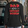 Dad Of The Birthday Girl Strawberry Family Matching Long Sleeve T-Shirt Back Print Dad Of The Birthday Girl Strawberry Family Matching Long Sleeve T-Shirt Back Print