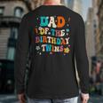 Dad Of The Birthday Twins Boys Girls Party Retro Bday Long Sleeve T-Shirt Back Print Dad Of The Birthday Twins Boys Girls Party Retro Bday Long Sleeve T-Shirt Back Print