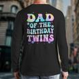 Dad Of The Birthday Twins Girls Kids Party Retro Bday Long Sleeve T-Shirt Back Print