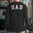 Dad Classic Bold Font Father's Day Dad Long Sleeve T-Shirt Back Print Dad Classic Bold Font Father's Day Dad Long Sleeve T-Shirt Back Print