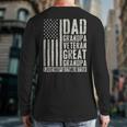 Dad Grandpa Veteran Great Grandpa Long Sleeve T-Shirt Back Print