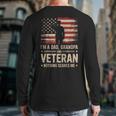 Im A Dad Grandpa And A Veteran Nothing Scares Me Veteran Long Sleeve T-Shirt Back Print