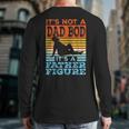 Dad Its Not A Dad BOD Its A Father Figure Graphic Long Sleeve T-Shirt Back Print