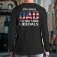 Dad Man Saying Proud Dad That Didn't Raise Liberals Long Sleeve T-Shirt Back Print Dad Man Saying Proud Dad That Didn't Raise Liberals Long Sleeve T-Shirt Back Print
