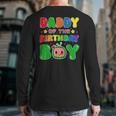 Dad And Mom Daddy Of The Birthday Boy Tee Melon Family Party Long Sleeve T-Shirt Back Print