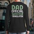 Dad Official Teenager Translator Dad Long Sleeve T-Shirt Back Print Dad Official Teenager Translator Dad Long Sleeve T-Shirt Back Print