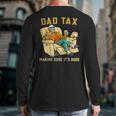 Dad Tax Graphic Tee Fathers Day Long Sleeve T-Shirt Back Print