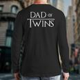 Dad Of Twins Quote Twin Daddy Fathers Day Long Sleeve T-Shirt Back Print