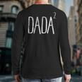Dada 2 Shirt Pregnancy Announcement Tshirt Long Sleeve T-Shirt Back Print