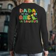 Dada Of The One-A-Saurus 1st Birthday Boy Dinosaur Family Long Sleeve T-Shirt Back Print Dada Of The One-A-Saurus 1st Birthday Boy Dinosaur Family Long Sleeve T-Shirt Back Print