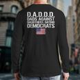 Daddd Shirt Dads Against Daughters Dating Democrats Long Sleeve T-Shirt Back Print