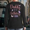 Daddy Of The Birthday Girl Butterfly Party Matching Family Long Sleeve T-Shirt Back Print
