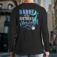 Daddy Of The Birthday Mermaid Family Matching Dad Papa Long Sleeve T-Shirt Back Print