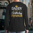 Daddy Of The Birthday Princess Girl Party Matching Family Long Sleeve T-Shirt Back Print