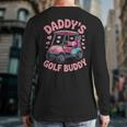 Daddy's Golf Buddy Cute Family Golfer Sport Fan Tee Matching Long Sleeve T-Shirt Back Print Daddy's Golf Buddy Cute Family Golfer Sport Fan Tee Matching Long Sleeve T-Shirt Back Print
