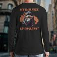 Dad's Birthday Father's Day Dad RIzz Is Bussin' Long Sleeve T-Shirt Back Print
