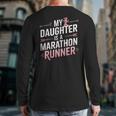My Daughter Is A Marathon Runner Proud Mom & Dad Long Sleeve T-Shirt Back Print