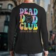 Dead Dad Club Surviving On Dark Humor Hippie Long Sleeve T-Shirt Back Print