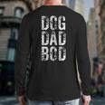 Dog Dad Bod Pet Owner Fitness Gym Long Sleeve T-Shirt Back Print
