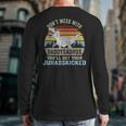 Don't Mess With DaddysaurusRex Daddy Saurus Dinosaur Men Long Sleeve T-Shirt Back Print