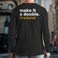 Make It a Double Twin Parent New Dad Long Sleeve T-Shirt Back Print