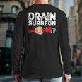 Drain Surgeon Plumber Job Professional Dad Men Long Sleeve T-Shirt Back Print Drain Surgeon Plumber Job Professional Dad Men Long Sleeve T-Shirt Back Print