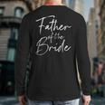 Father Of The Bride Dad For Wedding Or Bachelor Party Small Long Sleeve T-Shirt Back Print