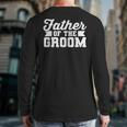 Father Of The Groom Dad Wedding Bachelor Party Distressed Long Sleeve T-Shirt Back Print