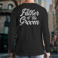Father Of The Groom Dad For Wedding Or Bachelor Party Small Long Sleeve T-Shirt Back Print