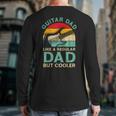 Fathers Day Guitar Dad For Guitarist Music Lover Dad Long Sleeve T-Shirt Back Print Fathers Day Guitar Dad For Guitarist Music Lover Dad Long Sleeve T-Shirt Back Print