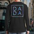 Father's Day For New Dad Dada Him Papa Tie Dye Dada Small Long Sleeve T-Shirt Back Print