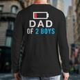 Father's Day Tee Dad Of 2 Boys Man Idea Long Sleeve T-Shirt Back Print