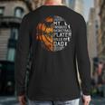 My Favorite Basketball Player Calls Me Dad Basketball Dad Long Sleeve T-Shirt Back Print