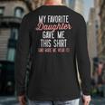 My Favorite Daughter Gave Me This Shirt Dad Mom Long Sleeve T-Shirt Back Print