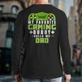 My Favorite Gaming Buddy Calls Me Dad For Dad From Sons Long Sleeve T-Shirt Back Print