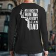 My Favorite Hunting Buddy Calls Me Dad Shirt Men Deer Hunter Long Sleeve T-Shirt Back Print My Favorite Hunting Buddy Calls Me Dad Shirt Men Deer Hunter Long Sleeve T-Shirt Back Print