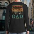 My Favorite Insulator Calls Me Dad Insulator Dad Long Sleeve T-Shirt Back Print