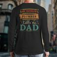 My Favorite Plumber Calls Me Dad Plumber Dad Long Sleeve T-Shirt Back Print