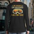 My Favorite Ski Buddies Call Me Dad Skier Skiing Lover Long Sleeve T-Shirt Back Print