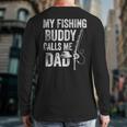 My Fishing Buddy Calls Me Dad Fisherman Long Sleeve T-Shirt Back Print